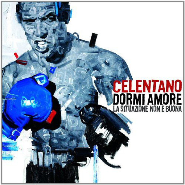 Adriano Celentano - Dormi amore, la situazione non è buona (2007)