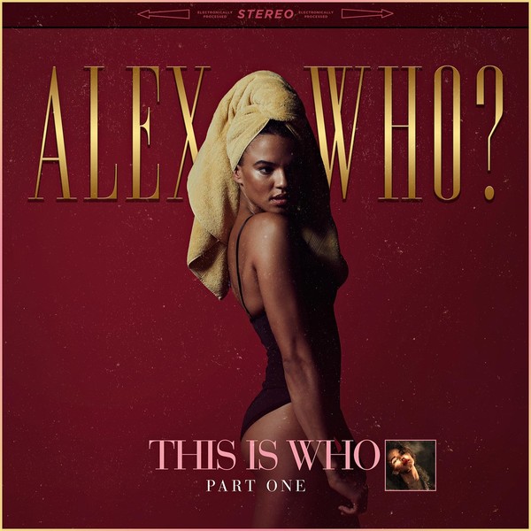 Alex Who – This Is Who (Part One) (EP) (2017)