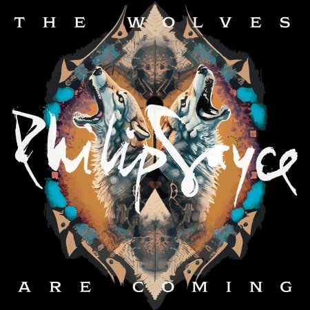 Philip Sayce - The Wolves Are Coming 2024