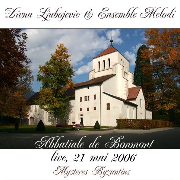 Дивна Любоевич и Мелoди - Mysteres Byzantins (Abbatiale de Bonmont, live) (2006)